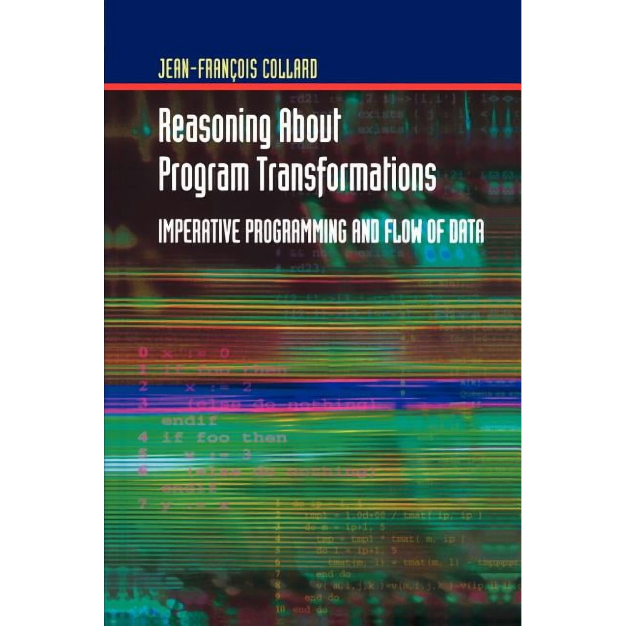 Reasoning about Program Transformations: Imperative Programming and Flow of Data (Paperback)