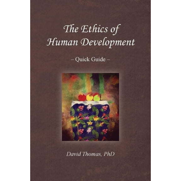 The Ethics of Human Development -- Quick Guide, (Paperback)