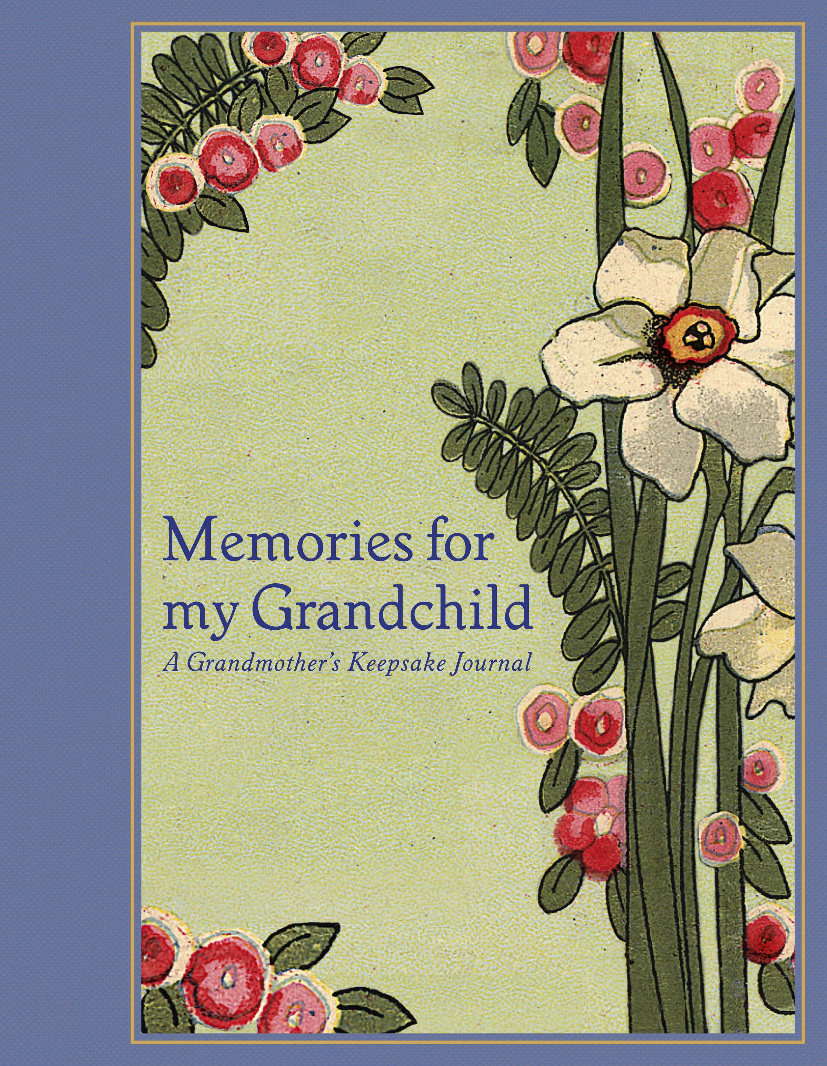 Memories for My Grandchild A Grandmother's Keepsake Journal
