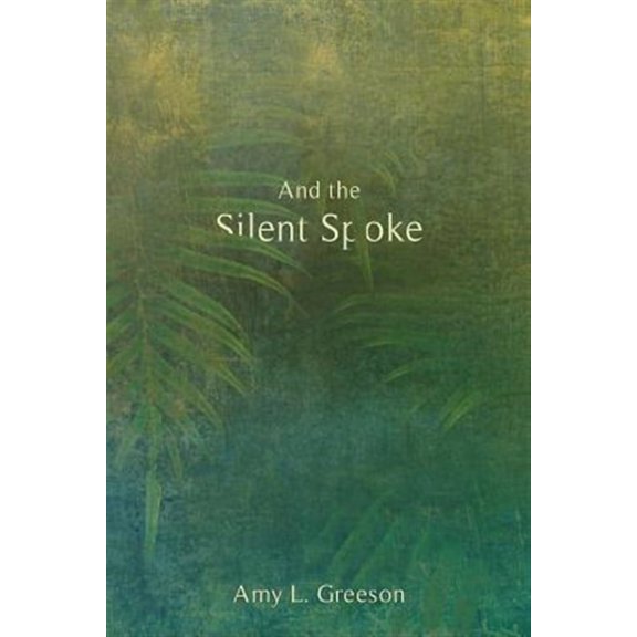 And the Silent Spoke (Paperback)