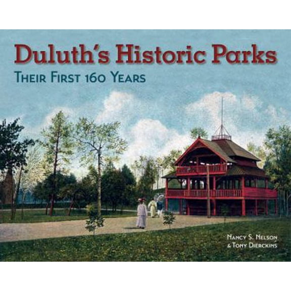 Pre-Owned Duluth's Historic Parks: Their First 100 Years (Paperback) 1887317457 9781887317450