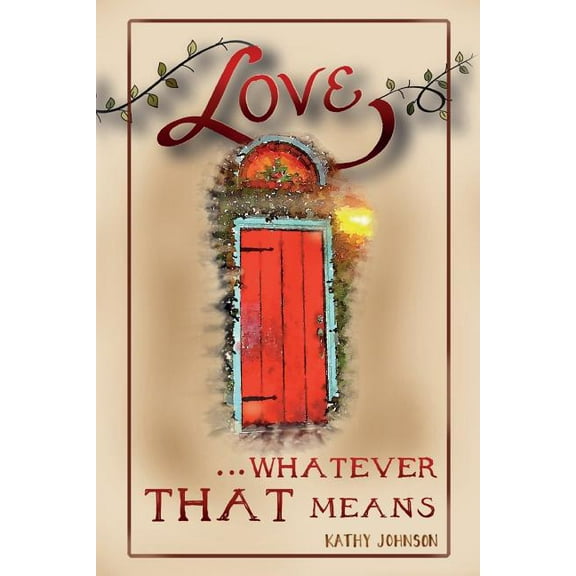 Love...Whatever That Means (Paperback)