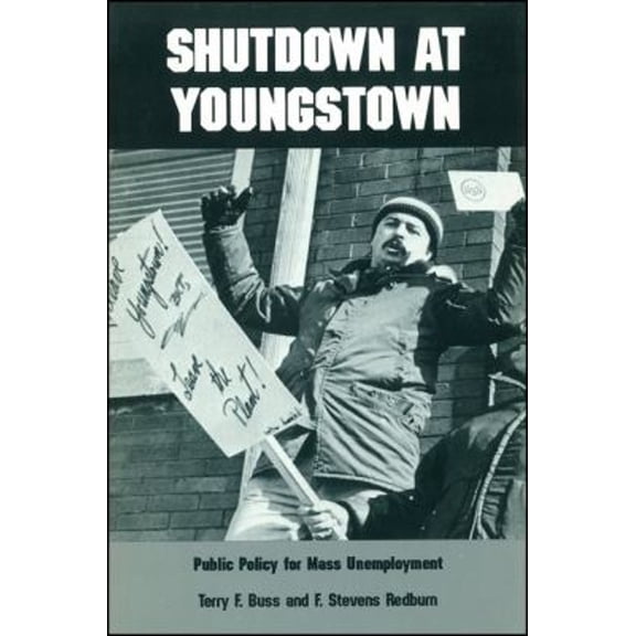 Pre-Owned Shutdown at Youngstown : Public Policy for Mass Unemployment (Hardcover) 9780873956468