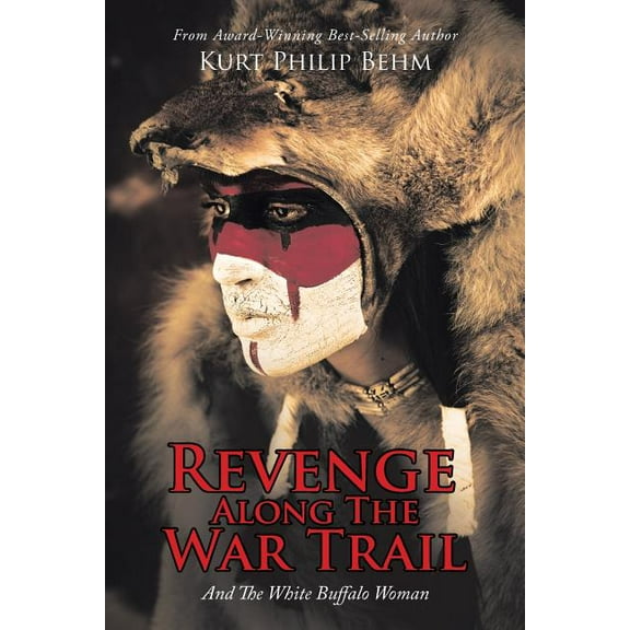 Revenge Along the War Trail : And the White Buffalo Woman