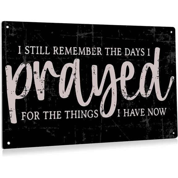Vintage I Still Remember The Days I Prayed Sign Metal Tin Sign Wall Decor - Retro Sign for Home Living Room Porch Decor Gifts - 8x12 Inch