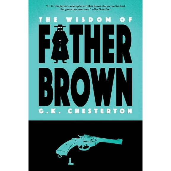 Father Brown Mystery The Wisdom of Father Brown (Warbler Classics), Book 2, (Paperback)