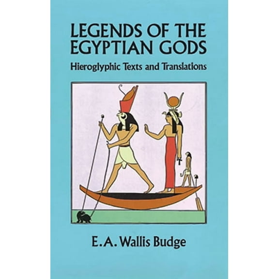 Egypt: Legends of the Egyptian Gods : Hieroglyphic Texts and Translations (Paperback)