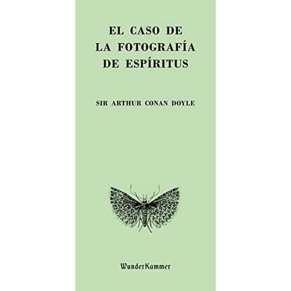 EL CASO DE LA FOTOGRAFIA DE ESPIRITUS WUNDERKAMMER Pasta Blanda