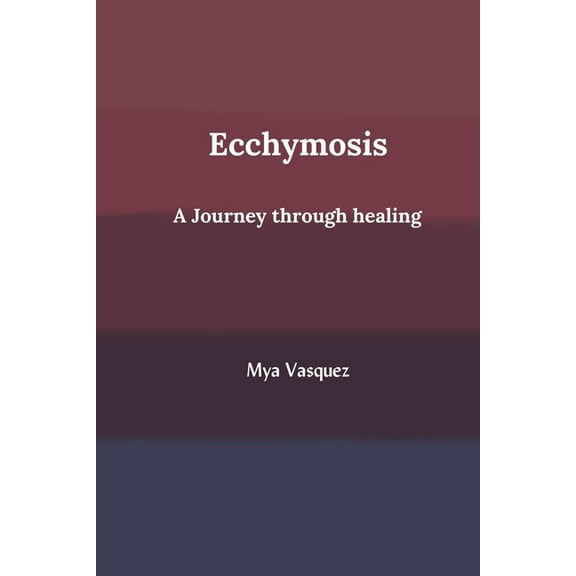 Ecchymosis: a journey through healing (Paperback)