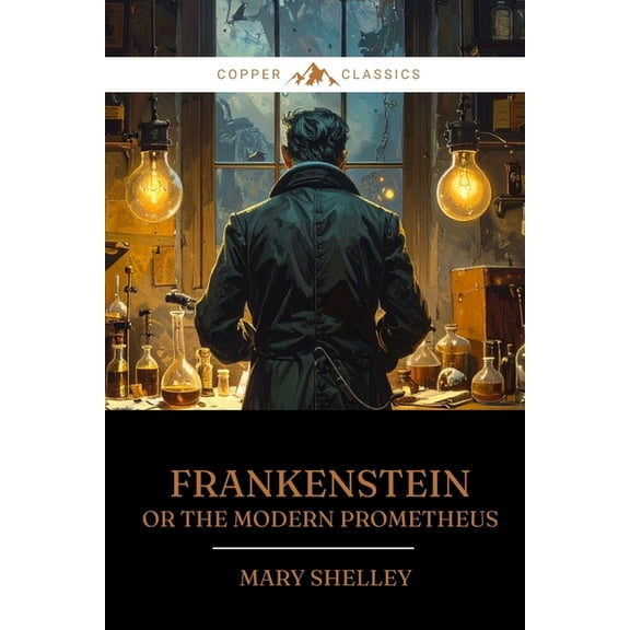 Copper Classics Frankenstein: Or the Modern Prometheus, (Paperback)