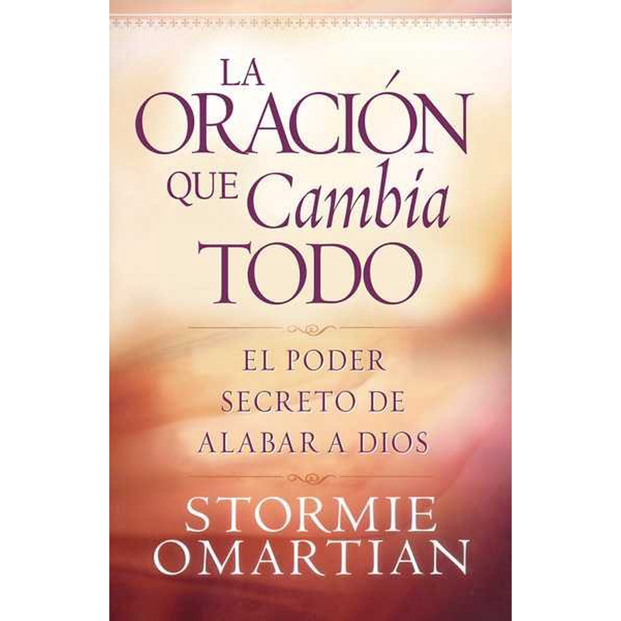 La Oración Que Lo Cambia Todo (Paperback)