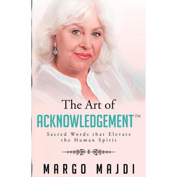 Pre-Owned The Art of Acknowledgement: Sacred Words that Elevate The Human Spirit (Paperback) 0692621512 9780692621516