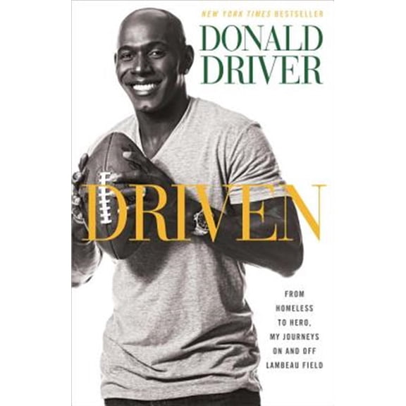 Pre-Owned Driven: From Homeless to Hero, My Journeys On and Off Lambeau Field (Paperback) 0385349165 9780385349161