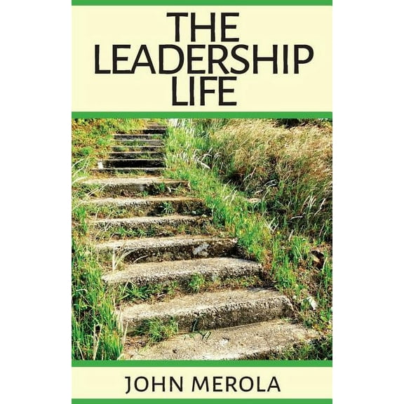 The Leadership Life (Paperback)