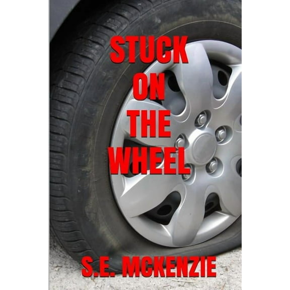 Stuck on the Wheel : Because True Life Is Round