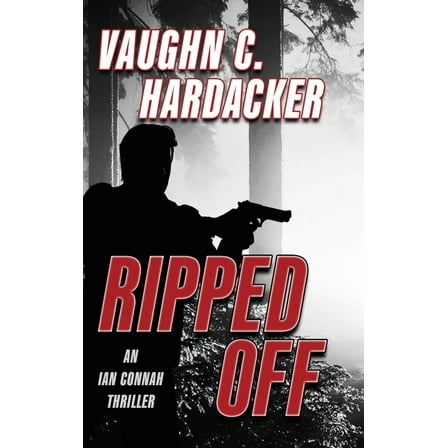 An Ian Connah Thriller Ripped Off, Book 1, (Hardcover)