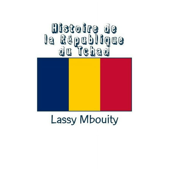 Histoire de la République du Tchad, (Paperback)