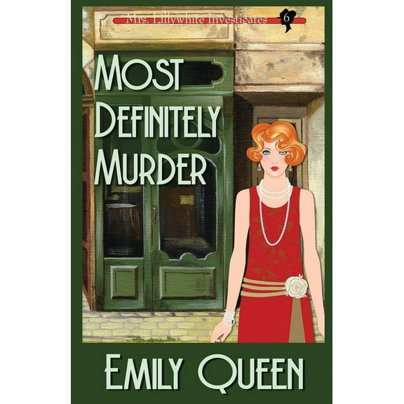 Mrs. Lillywhite Investigates Mysteries Most Definitely Murder: A 1920's Murder Mystery, Book 6, (Paperback)