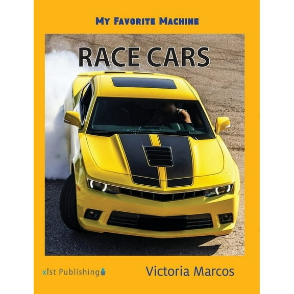 My Favorite Machines My Favorite Machine: Race Cars, (Hardcover)