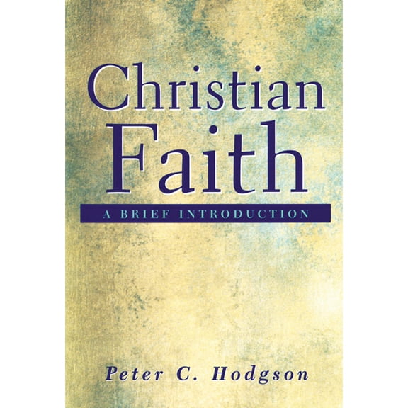 Christian Faith: A Brief Introduction (Paperback)