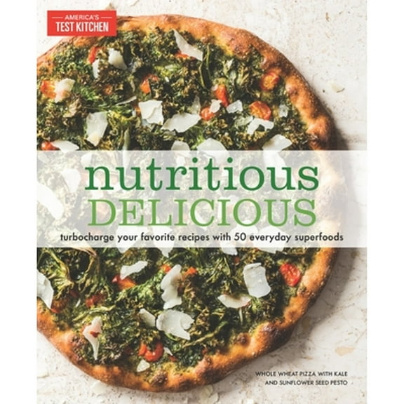 Nutritious Delicious: Turbocharge Your Favorite Recipes with 50 Everyday Superfoods