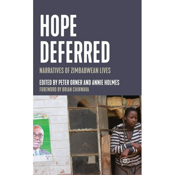 Voice of Witness Hope Deferred: Narratives of Zimbabwean Lives, (Paperback)