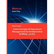 Exam Prep for Core Concepts of Operations Management by Vonderembse & White, 1st Ed. (Paperback)