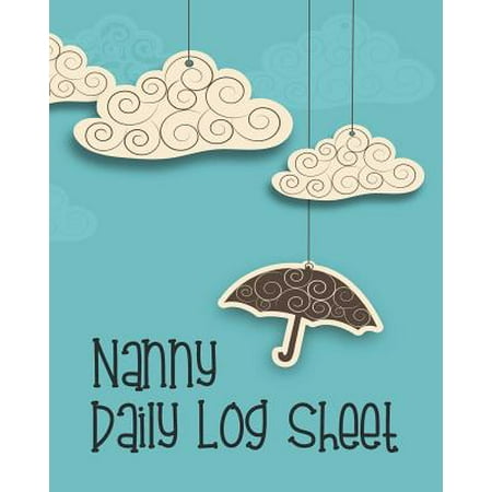 Nanny Daily Log Sheet : Childcare Giver Notebook
