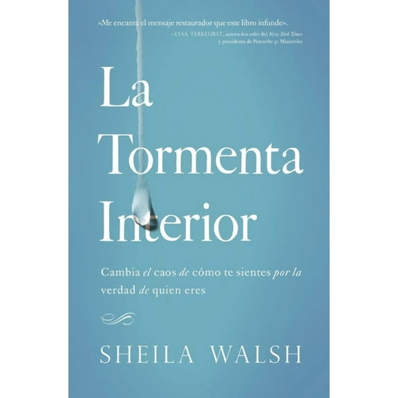 The La Tormenta Interior: Cambia El Caos de C��mo Te Sientes Por La Verdad de Quien Eres, (Paperback)