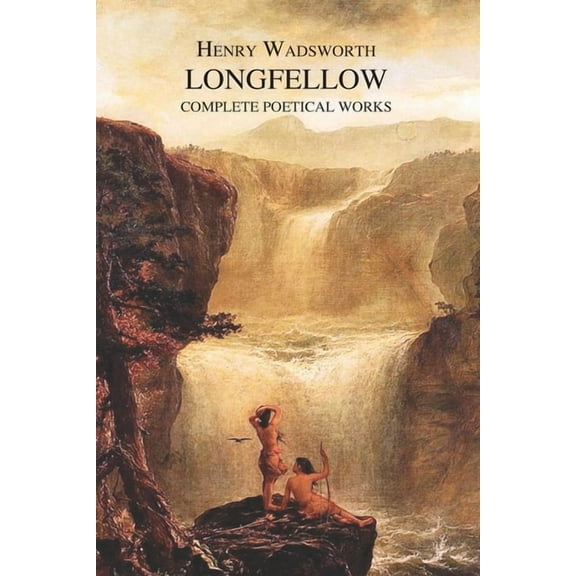 The Complete Poetical Works of Henry Wadsworth Longfellow, (Paperback)