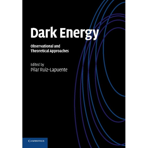 Dark Energy: Observational and Theoretical Approaches, (Paperback)