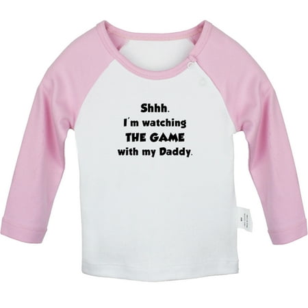 

I m Watching The Game With My Daddy Funny T shirt For Baby Newborn Babies T-shirts Infant Tops 0-24M Kids Graphic Tees Clothing (Long Pink Raglan T-shirt 0-6 Months)