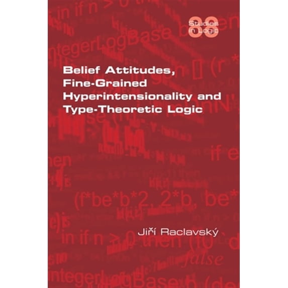 Pre-Owned Belief Attitudes, Fine-Grained Hyperintensionality and Type-Theoretic Logic (Paperback)
