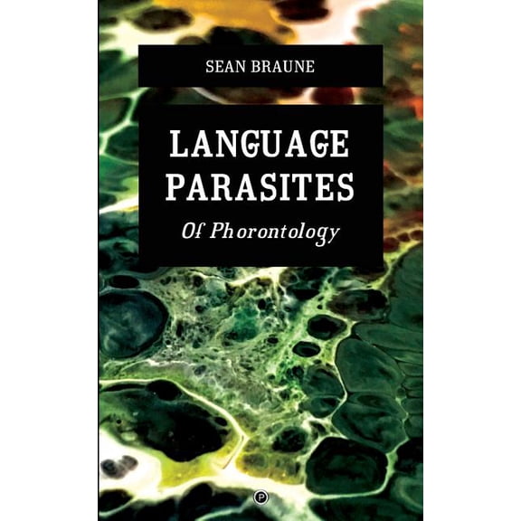 Language Parasites: Of Phorontology, (Paperback)