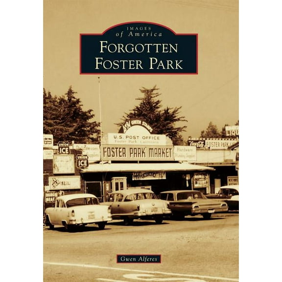 Images of America: Forgotten Foster Park (Paperback)