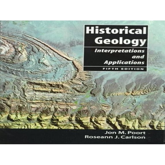 Pre-Owned Historical Geology: Interpretations and Applications (5th Edition) (Unknown) 0138609667 9780138609665