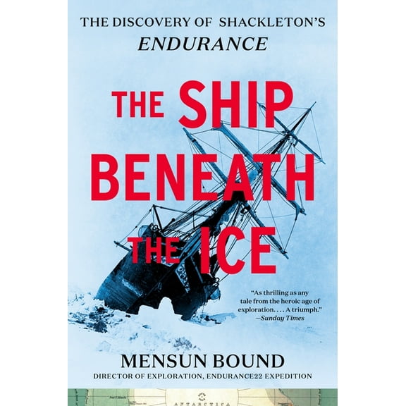 The Ship Beneath the Ice: The Discovery of Shackleton's Endurance, (Paperback)