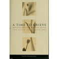 thumbnail image 1 of Pre-Owned A Time to Grieve: Meditations for Healing After the Death of a Loved One (Paperback) 0062508458 9780062508454, 1 of 1