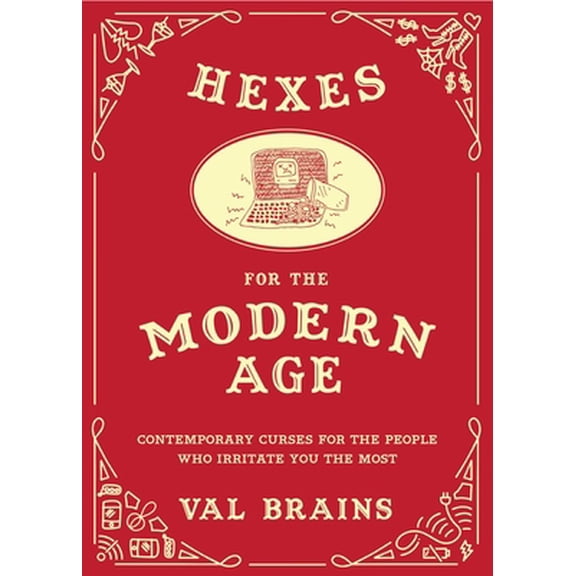 Pre-Owned Hexes for the Modern Age: Contemporary Curses for the People Who Irritate You the Most (Hardcover) 1510721827 9781510721821