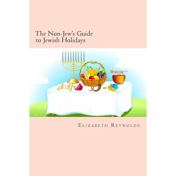 The Non-Jew's Guide to Jewish Holidays, (Paperback)