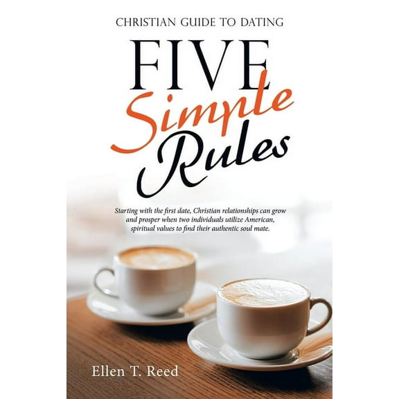 Five Simple Rules: Christian Guide to Dating, (Paperback)