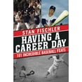 thumbnail image 2 of Having a Career Day : 101 Incredible Baseball Feats (Hardcover), 2 of 2