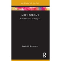 Cinema and Youth Cultures Mary Poppins: Radical Elevation in the 1960s, (Paperback)