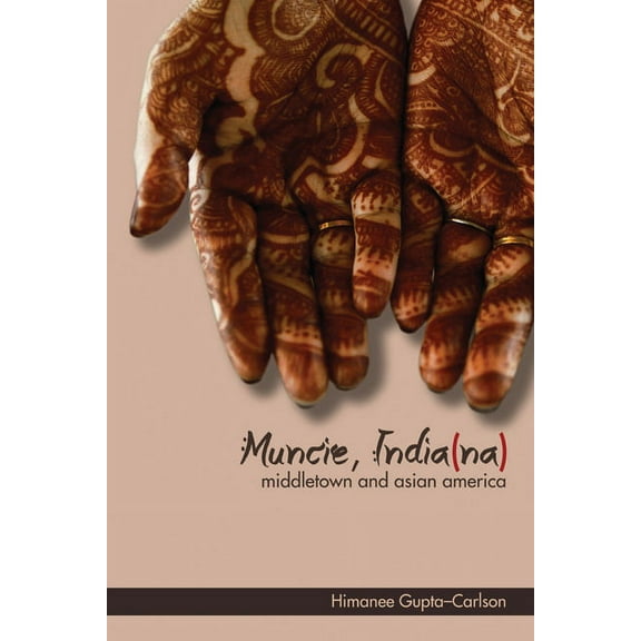Asian American Experience Muncie, India(na): Middletown and Asian America, (Paperback)