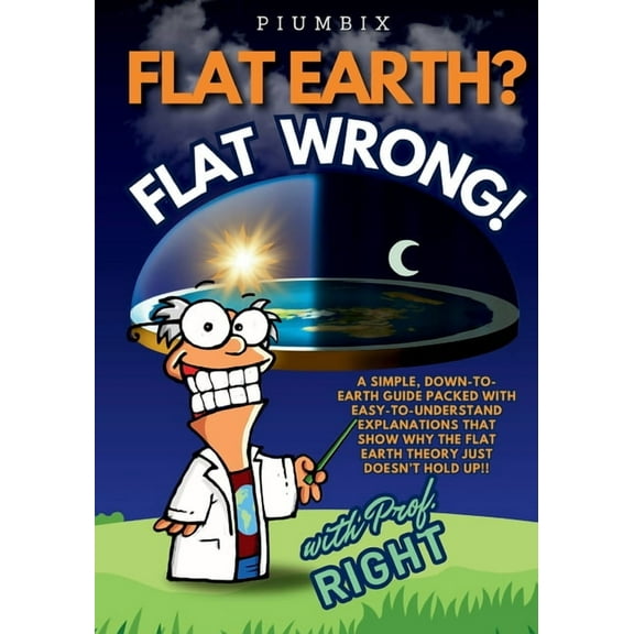 Flat Earth? Flat Wrong!, (Paperback)