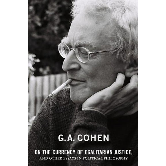 On the Currency of Egalitarian Justice, and Other Essays in Political Philosophy, (Paperback)