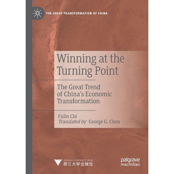 The Great Transformation of China Winning at the Turning Point: The Great Trend of China's Economic Transformation, (Paperback)