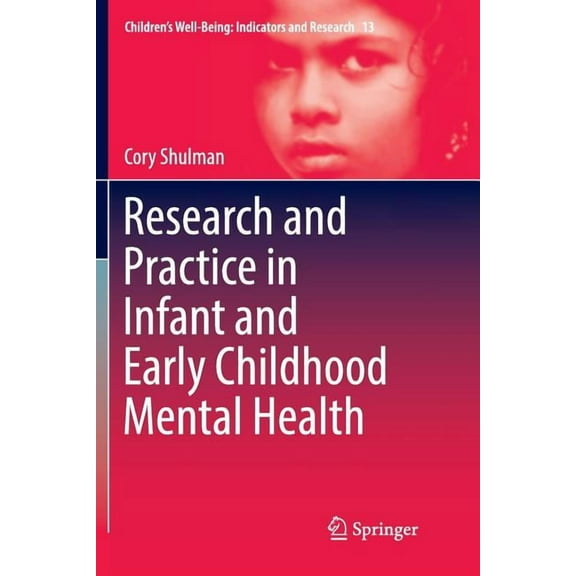 Children's Well-Being: Indicators and Re Research and Practice in Infant and Early Childhood Mental Health, Book 13, (Paperback)