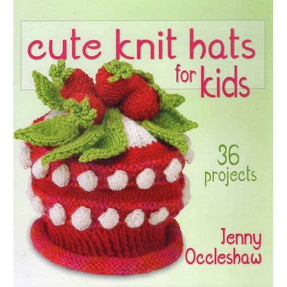 Pre-Owned Cute Knit Hats for Kids (Paperback) 0811712540 9780811712545