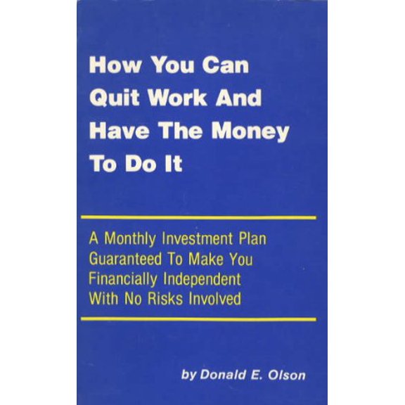 Pre-Owned How You Can Quit Work and Have the Money to Do it, 9780936220000, 0936220007, Paperback,